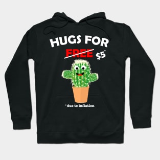 Cute cactus valentine costume Hugs For Free due to inflation Hoodie